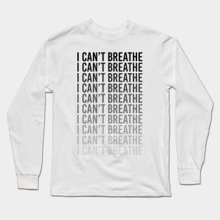 I can't breathe Long Sleeve T-Shirt